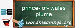 WordMeaning blackboard for prince-of-wales plume